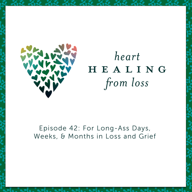 Episode 42 Podcast with Wendy Sloneker a Certified Advanced Grief Recovery Specialist & End of Life Doula -- an expert on helping others navigate grief and loss through to healing.