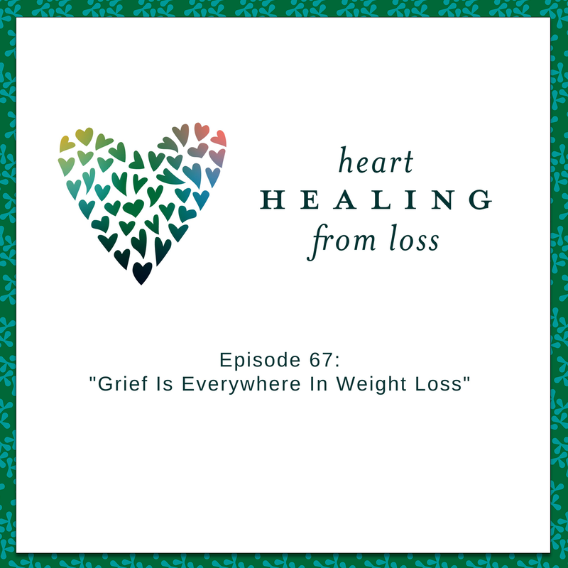 Episode 67 Podcast with Wendy Sloneker a Certified Advanced Grief Recovery Specialist & End of Life Doula -- an expert on helping others navigate grief and loss through to healing.